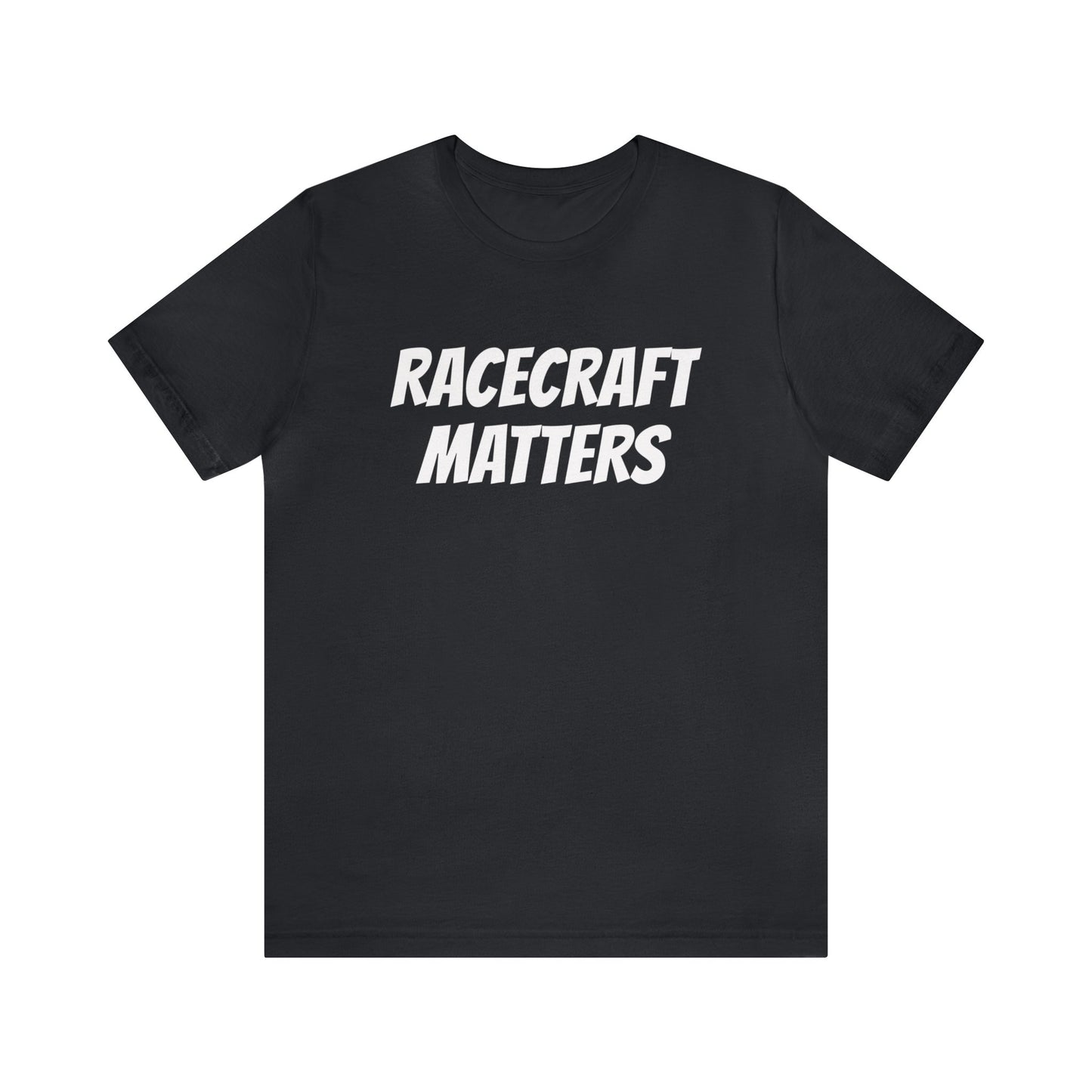 Racecraft Matters Shirt, Sim Racing, I Racer, Online Gaming, Gift for Gammer, I race online, E sports, Online Racing, Simulator