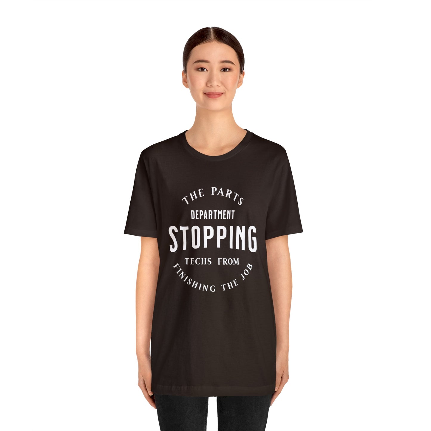 The Parts Department, Stopping Techs From Finishing the Job Shirt, Gift for Parts Manager, Dealership Employee, Parts Counter Person