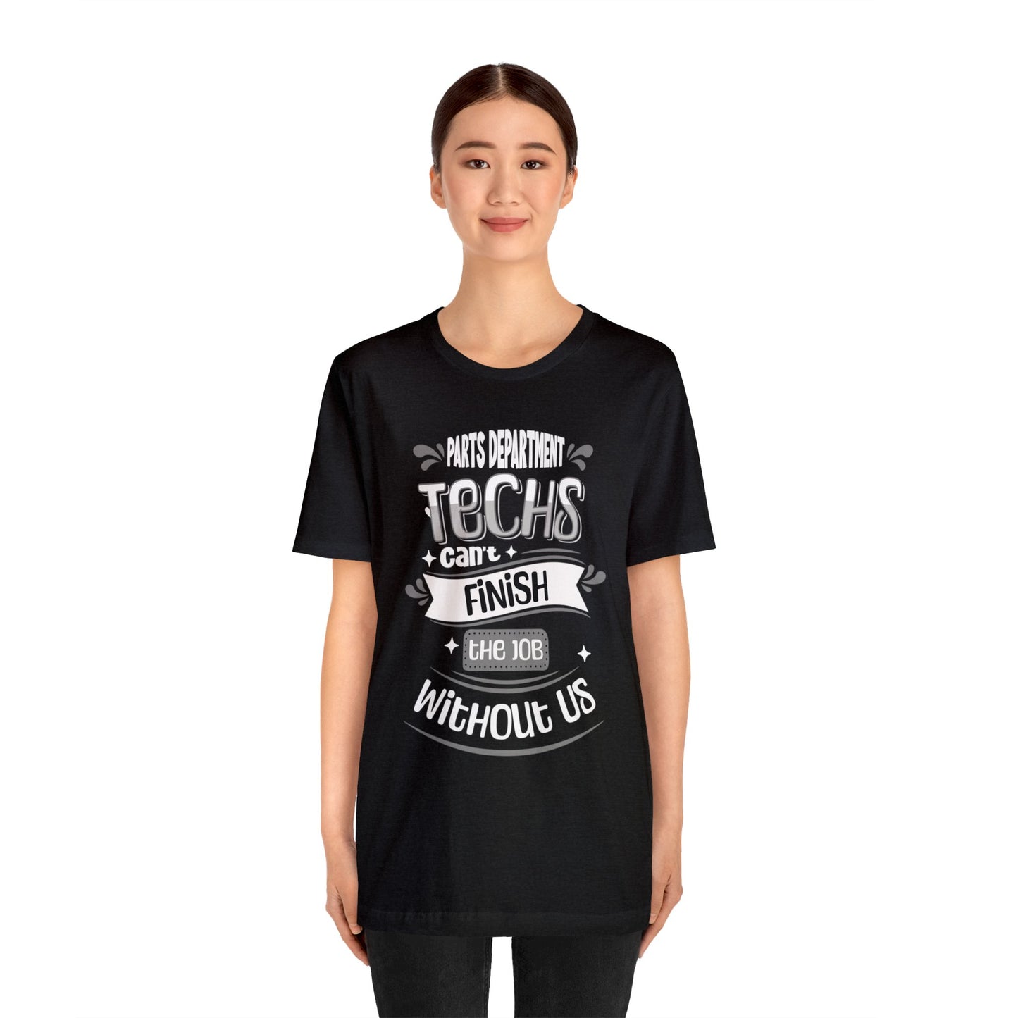 Parts Department, Techs Can't Finish the Job Without Us Shirt, Gift for Parts Manager, Dealership Employee, Parts Counter Person, Birthday