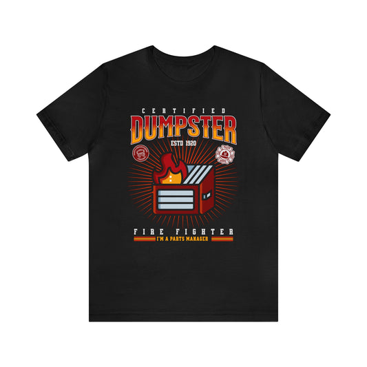 Certified Dumpster Fire Fighter Parts Manager Shirt, Gift for Parts Manager, Dealership Employee, Parts Counter Person, Birthday Day