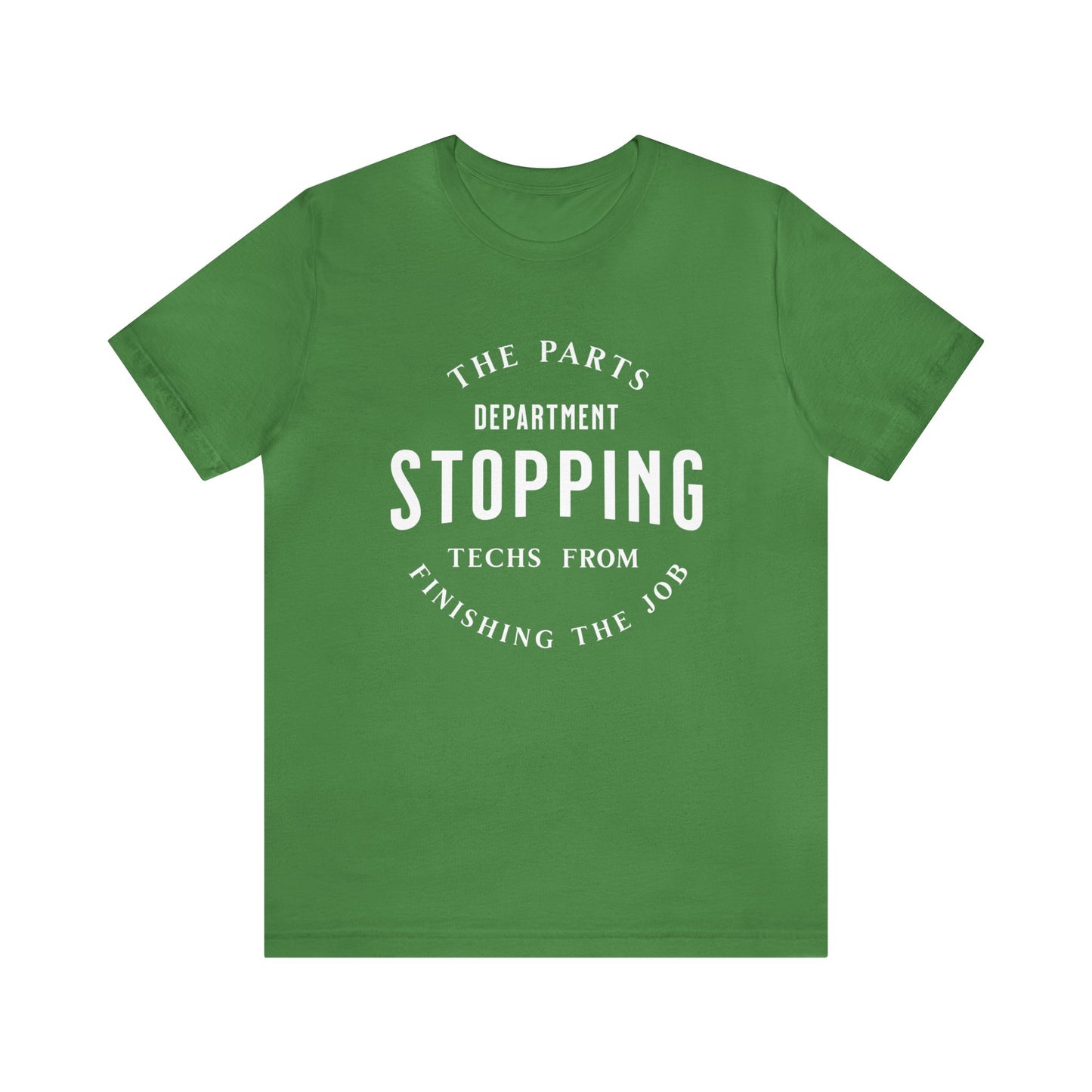 The Parts Department, Stopping Techs From Finishing the Job Shirt, Gift for Parts Manager, Dealership Employee, Parts Counter Person