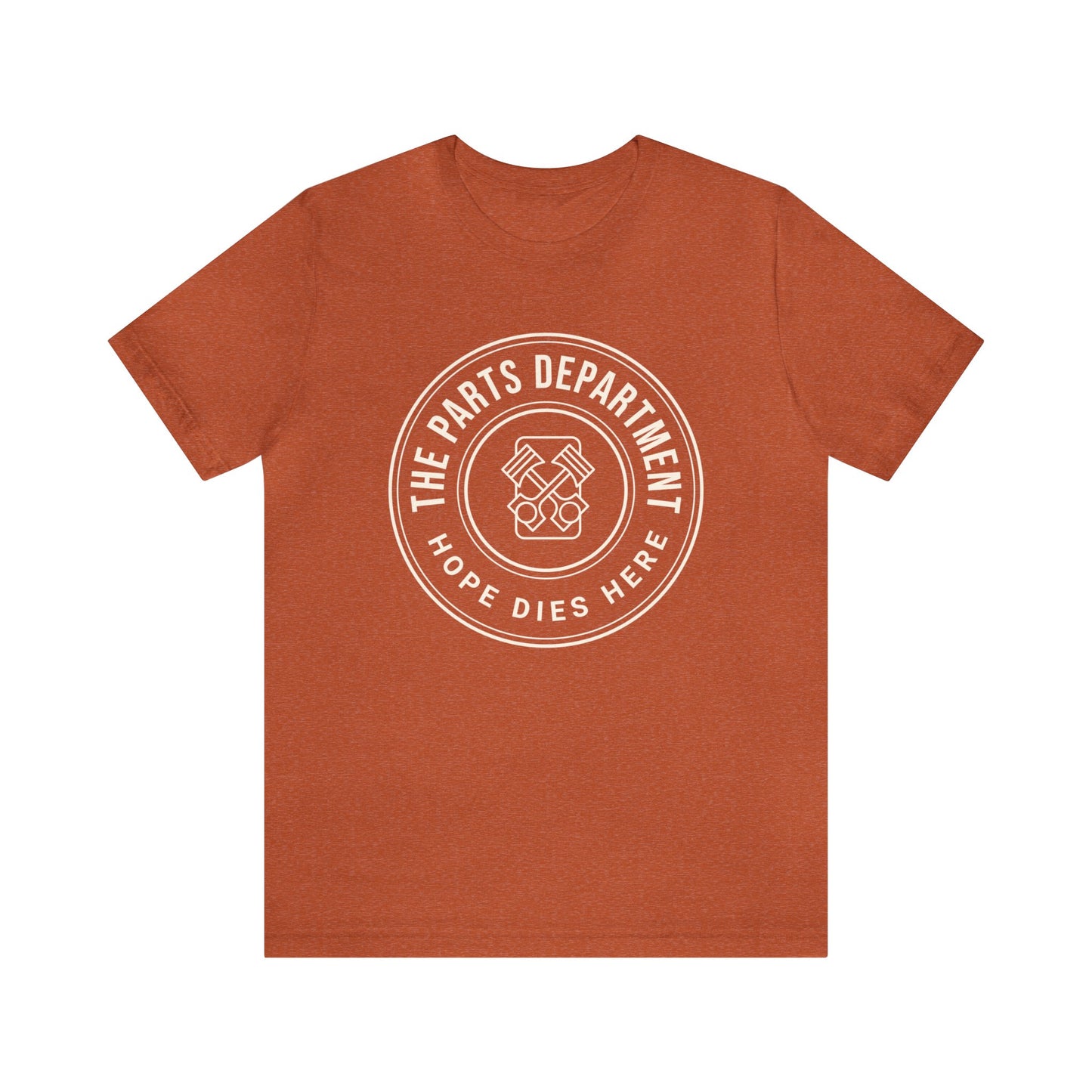 The Parts Department, Hope Dies Here Shirt, Gift for Parts Manager, Dealership Employee, Parts Counter Person, Birthday Gift, Fathers Day