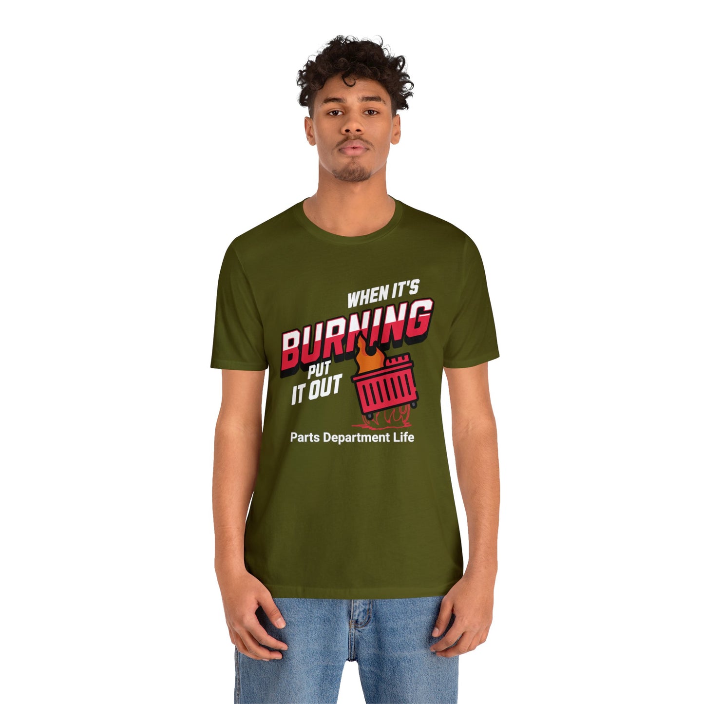 When its burning, put it out - Parts Department Life Shirt, Gift for Parts Manager, Dealership Employee, Parts Counter Person, Birthday Gift