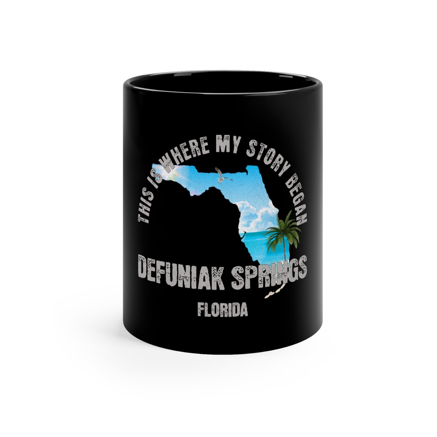 DeFuniak Springs Florida Where My Story Began Souvernirs  11oz Black Coffee Mug Home Town Home Grown