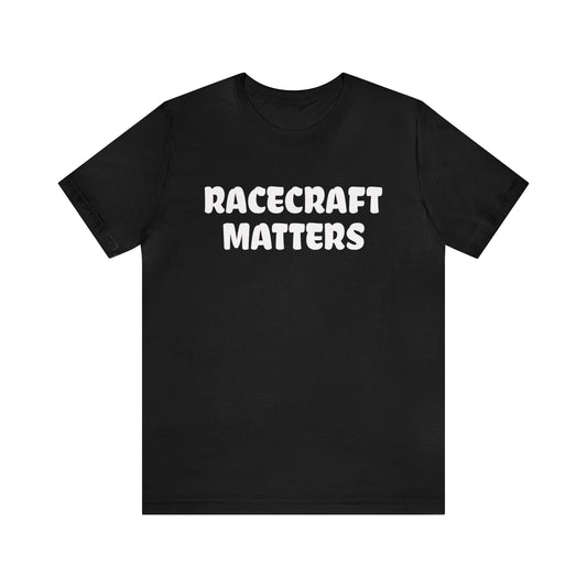 Racecraft Matters Shirt, Sim Racing, I Racer, Online Gaming, Gift for Gammer, I race online, E sports, Online Racing, Simulator