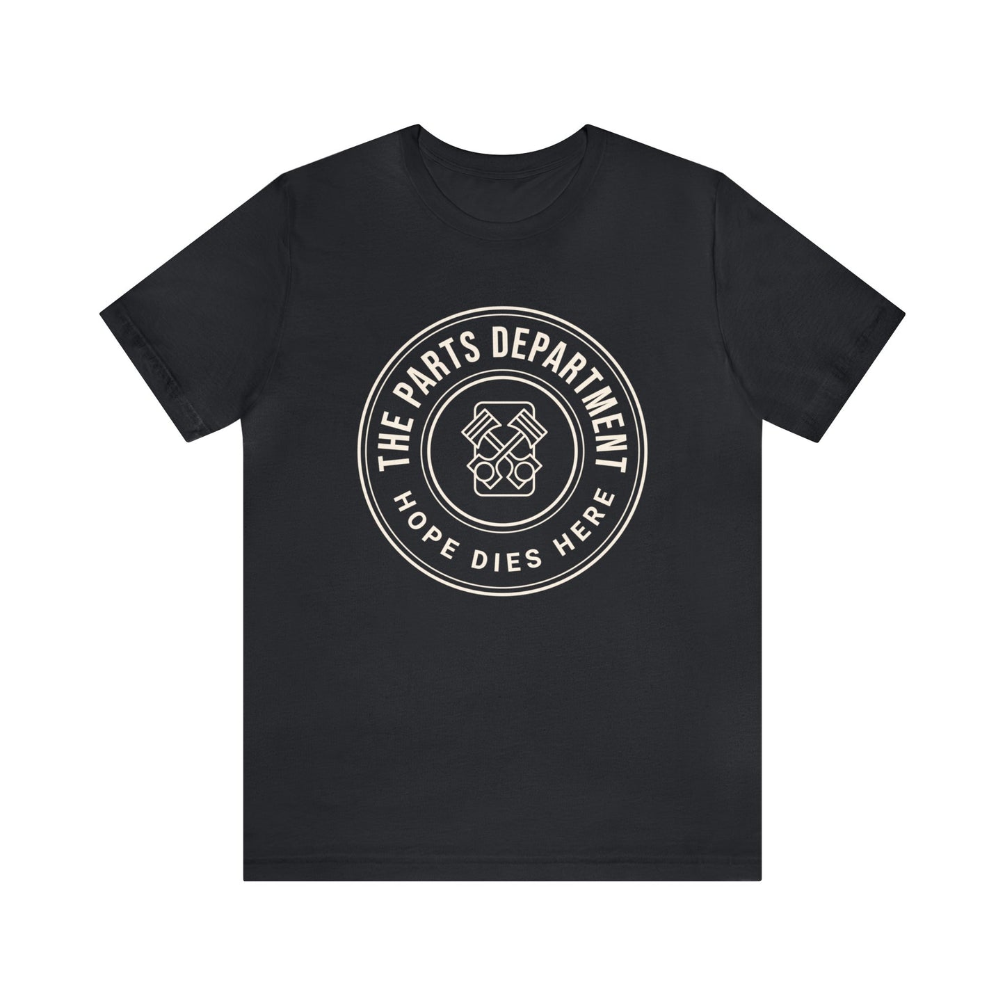 The Parts Department, Hope Dies Here Shirt, Gift for Parts Manager, Dealership Employee, Parts Counter Person, Birthday Gift, Fathers Day
