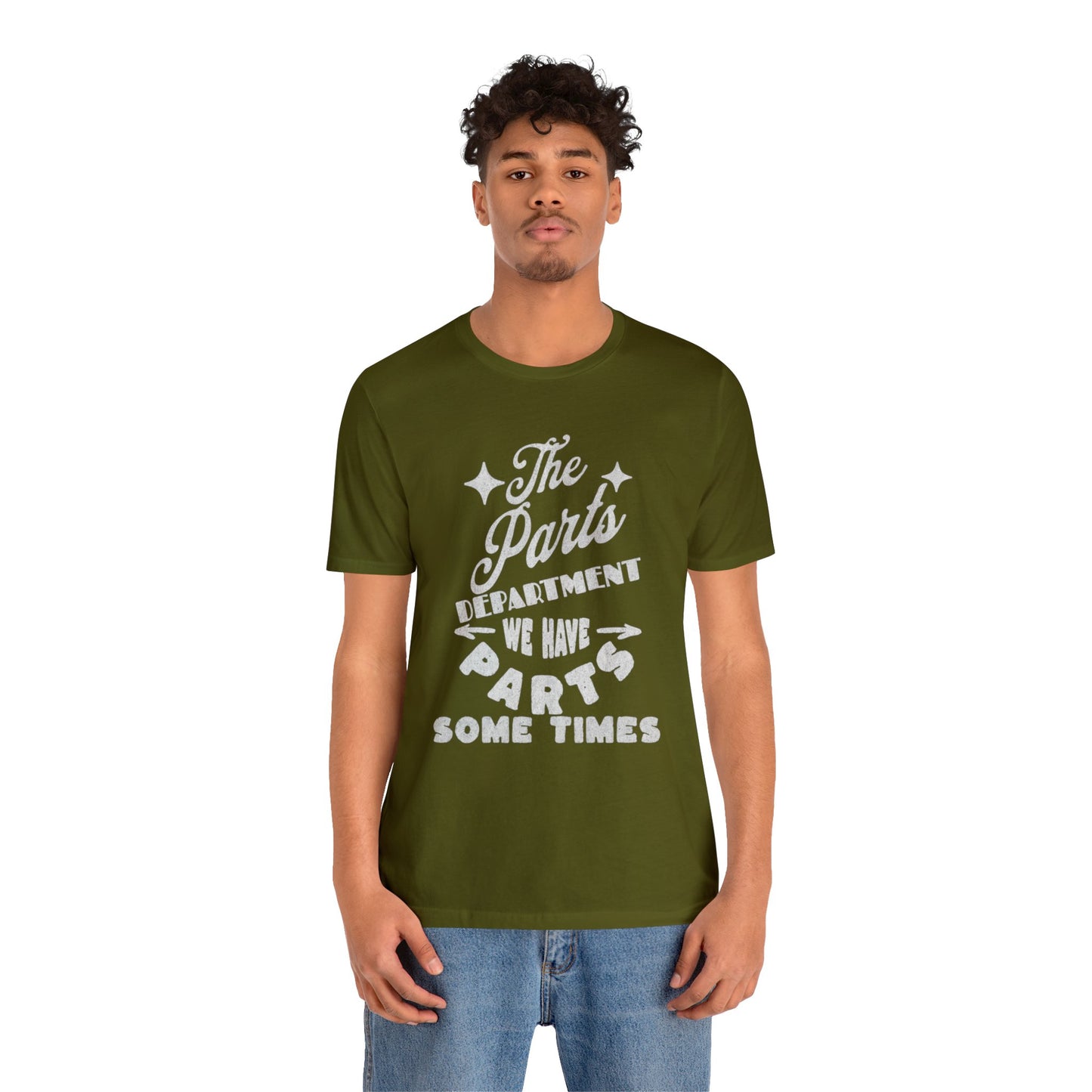 The Parts Departent, We Have Parts Sometimes Shirt, Gift for Parts Manager, Dealership Employee, Parts Counter Person, Birthday Gift